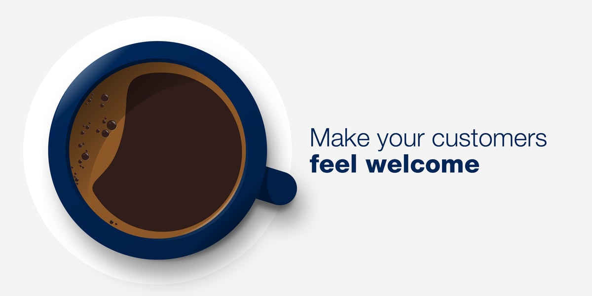 make your customers feel welcome large